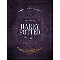 The Unofficial Ultimate Harry Potter Spellbook: A complete reference guide to every spell in the wizarding world